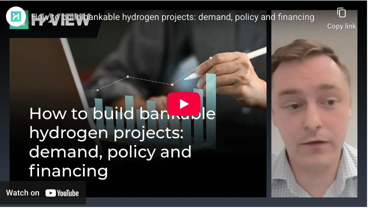 video-how-to-build-bankable-hydrogen-projects-demand-policy-and-financing